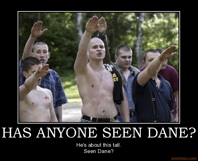 has-anyone-seen-dane-dane-missing-nazi-skinhead-hitler-cartm-demotivational-poster-1236530265